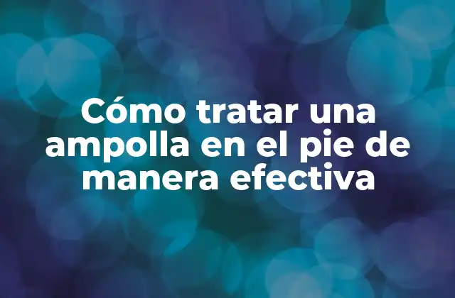 Cómo Tratar una Ampolla en el Pie de Manera Efectiva 2 Causas de las ampollas en el pie