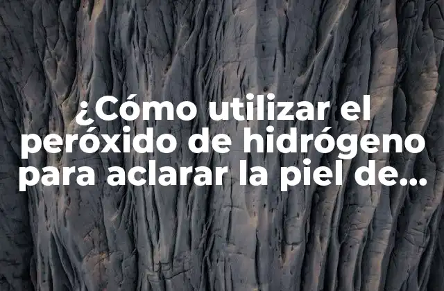 ¿Qué es el peróxido de hidrógeno y cómo funciona en la piel?
