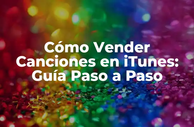 Cómo Vender Canciones en Itunes: Guía Paso a Paso
