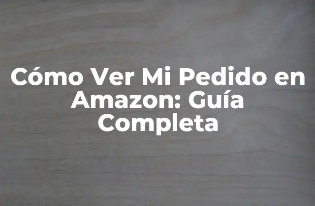 Cómo Ver Mi Pedido en Amazon: Guía Completa 2 Accediendo a Mi Cuenta de Amazon
