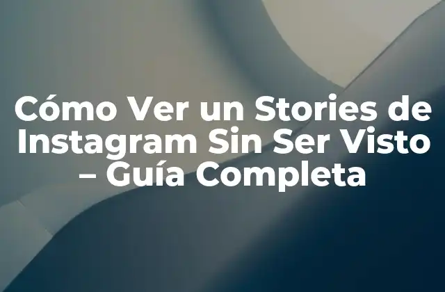 Cómo Ver un Stories de Instagram sin Ser Visto - Guía Completa 2 ¿Por qué Queremos Ver un Story de Instagram Sin Ser Visto?
