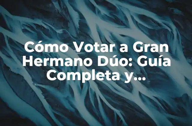 ¿Cuándo se puede votar en Gran Hermano Dúo?