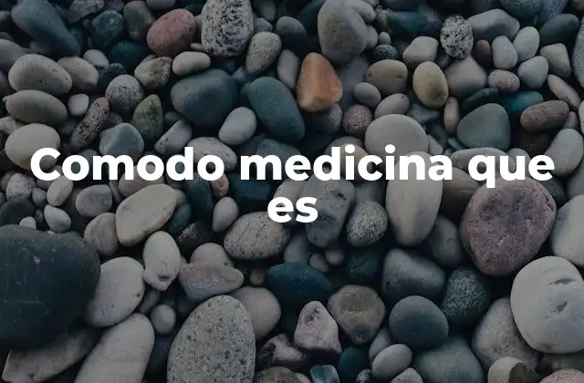 Comodo Medicina que es 2 El papel del comodo en la investigación médica