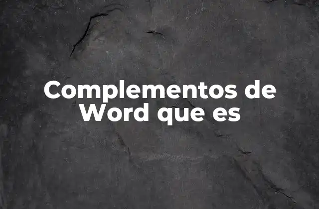 Complementos de Word que es