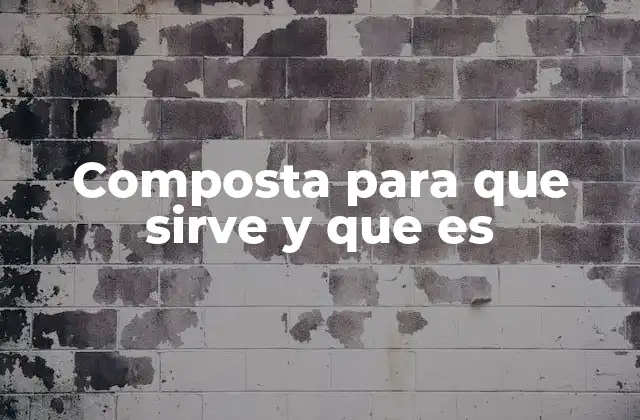 Cómo la compostaje mejora la salud del suelo