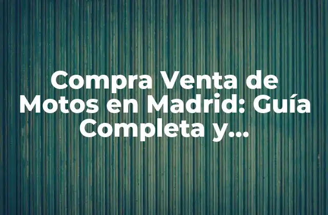 Legislación y Requisitos para Comprar y Vender Motos en Madrid