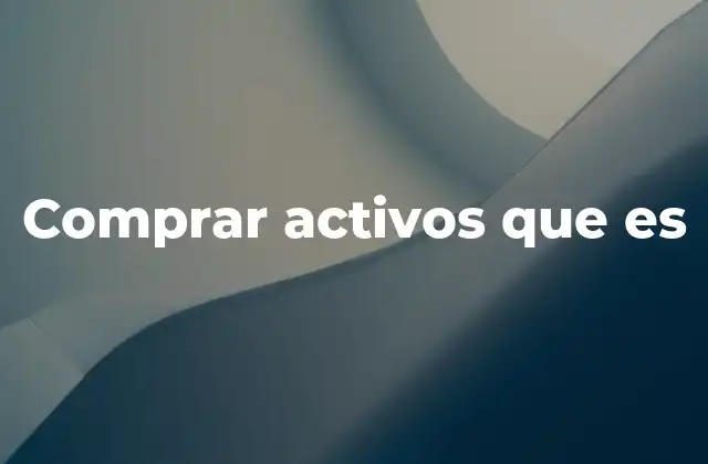 Comprar Activos que es