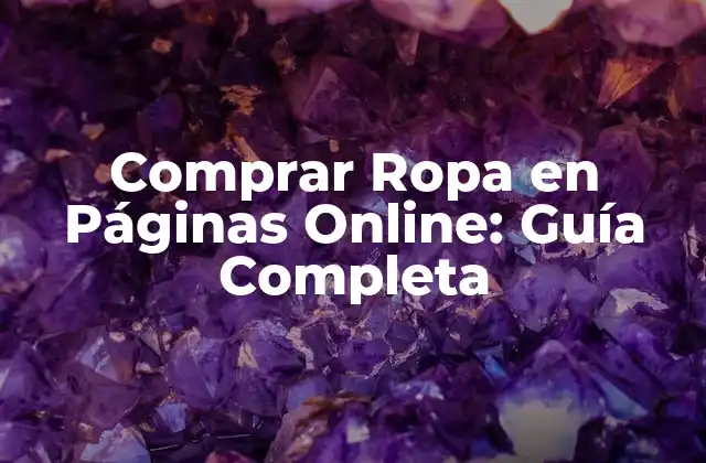 Ventajas de Comprar Ropa en Páginas Online