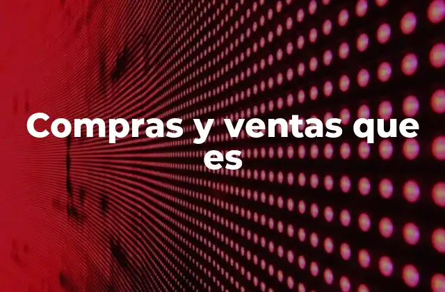 El papel de las compras y ventas en el desarrollo económico