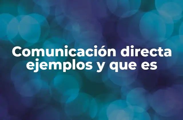 La importancia de la comunicación abierta en las relaciones