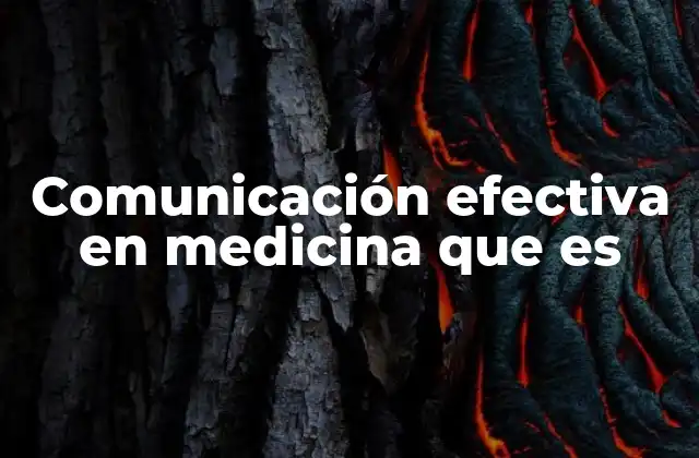 Comunicación Efectiva en Medicina que es