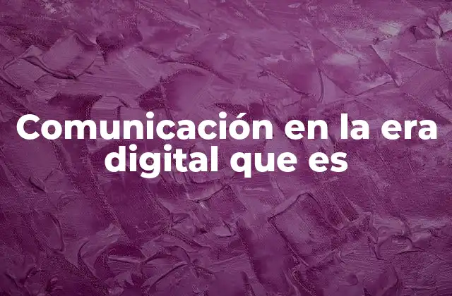La evolución de la comunicación a lo largo del tiempo