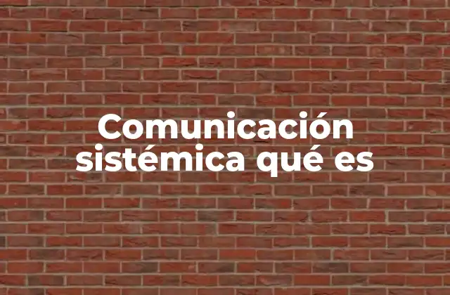 Comunicación Sistémica Qué es