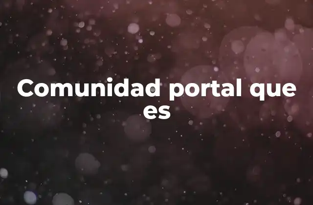 Comunidad Portal que es