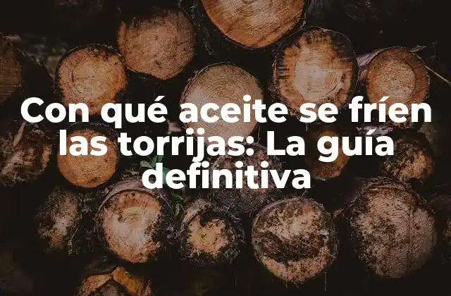 Aceite de oliva: La opción más tradicional