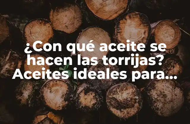 ¿con Qué Aceite Se Hacen las Torrijas? Aceites Ideales para Preparar Deliciosas Torrijas 2 ¿Cuál es el aceite tradicional para hacer torrijas?