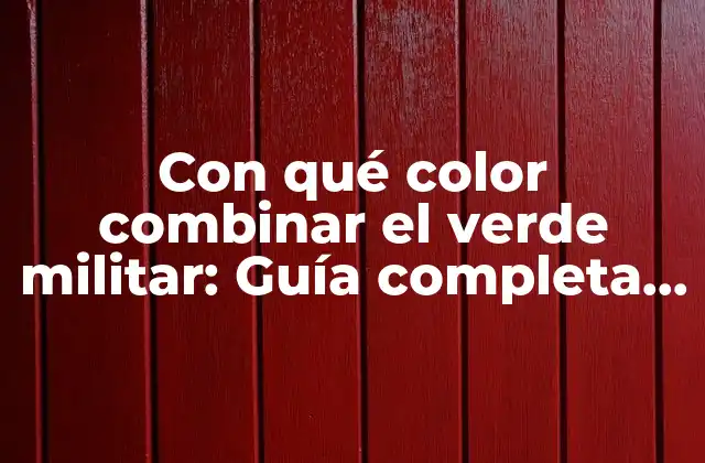 Con Qué Color Combinar el Verde Militar: Guía Completa de Styling