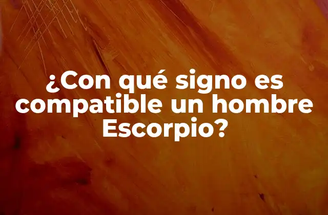 Características del hombre Escorpio
