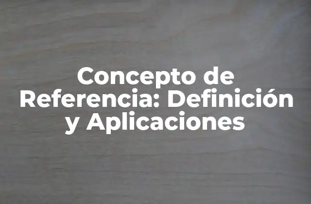 ¿Qué es el Concepto de Referencia en Filosofía?