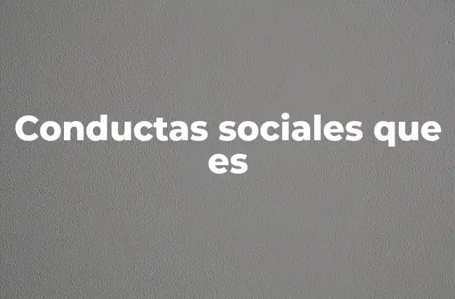 Conductas Sociales que es