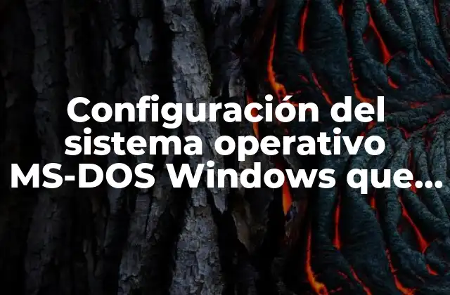 El papel de los archivos de configuración en los sistemas pre-ventanas