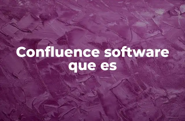 Confluence Software que es