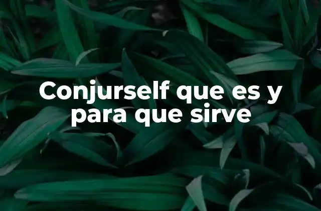 Conjurself que es y para que Sirve 2 El rol de conjurself en la gestión de secretos