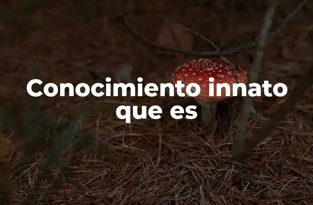 Conocimiento Innato que es