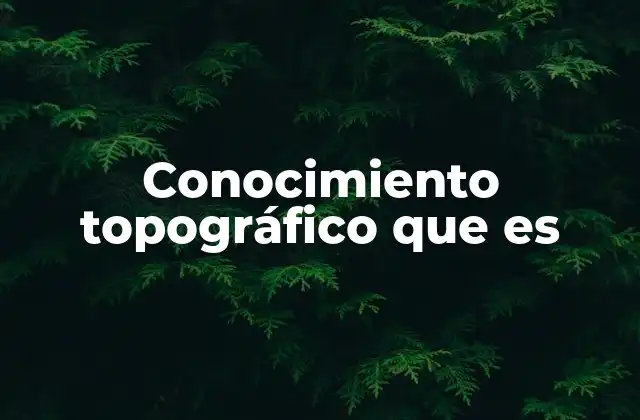 La importancia de comprender el relieve terrestre