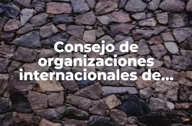 Consejo de Organizaciones Internacionales de Ciencias Médicas que es
