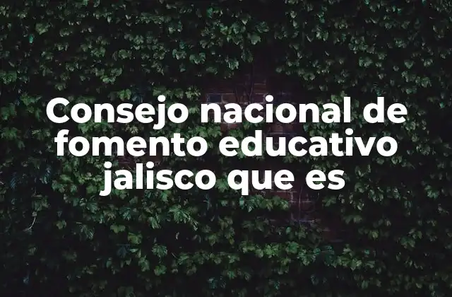 Consejo Nacional de Fomento Educativo Jalisco que es 2 La importancia del CONAFE en la educación rural de Jalisco