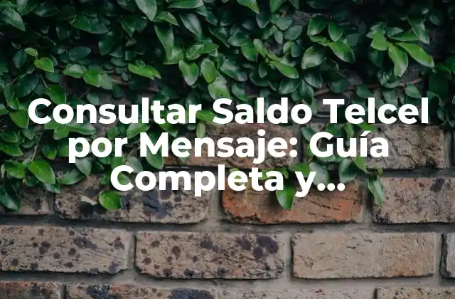 Consultar Saldo Telcel por Mensaje: Guía Completa y Actualizada
