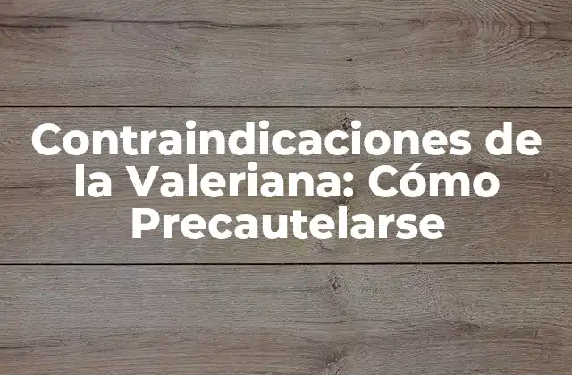 ¿Qué es la Valeriana y Cómo Funciona?