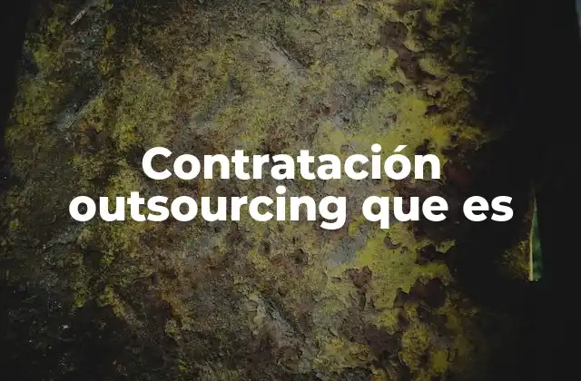 Contratación Outsourcing que es