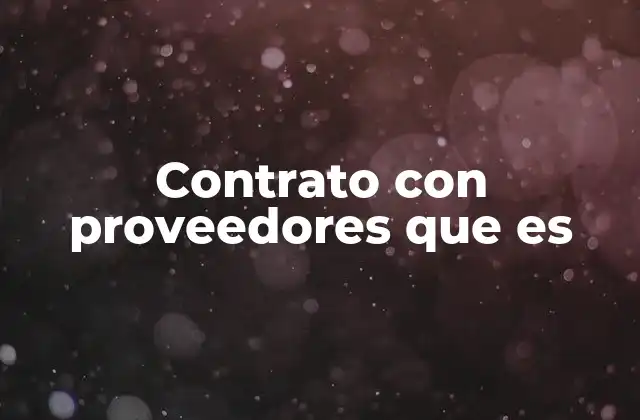 Contrato con Proveedores que es