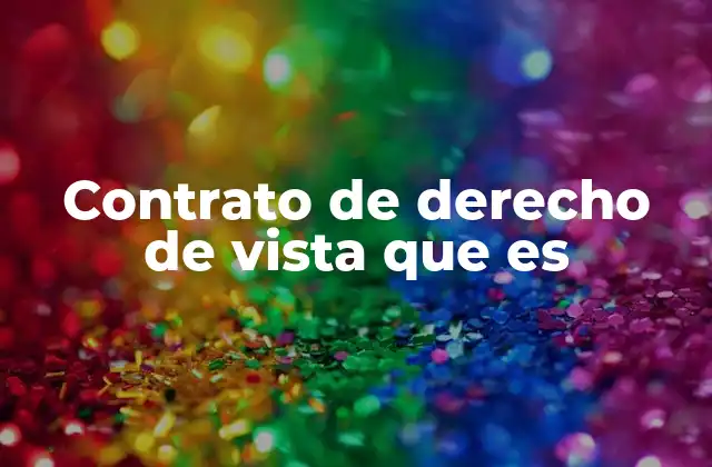 Contrato de Derecho de Vista que es
