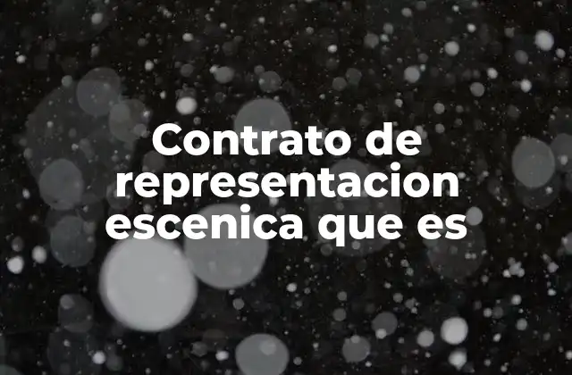 Contrato de Representacion Escenica que es