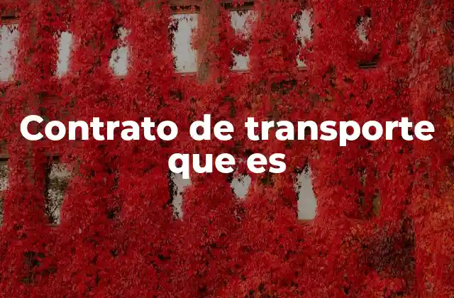 Contrato de Transporte que es