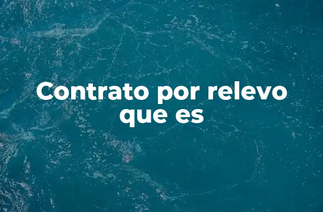 Contrato por Relevo que es