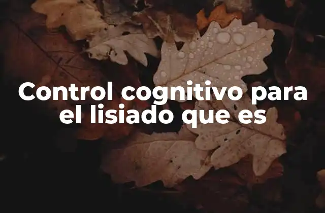 Control Cognitivo para el Lisiado que es