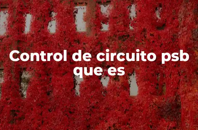Funcionamiento del sistema de control de circuito PSB