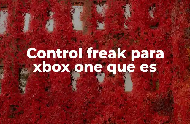 Control Freak para Xbox One que es