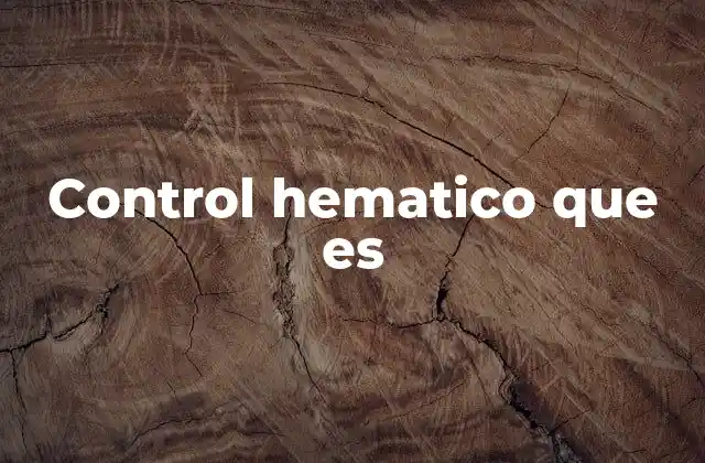 Control Hematico que es