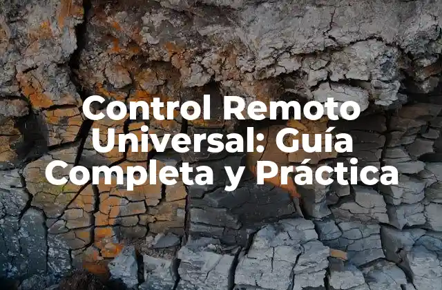 Control Remoto Universal: Guía Completa y Práctica