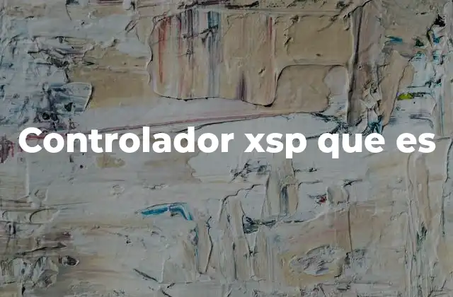 Controlador Xsp que es