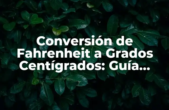 ¿Cuál es la Diferencia entre Fahrenheit y Grados Centígrados?