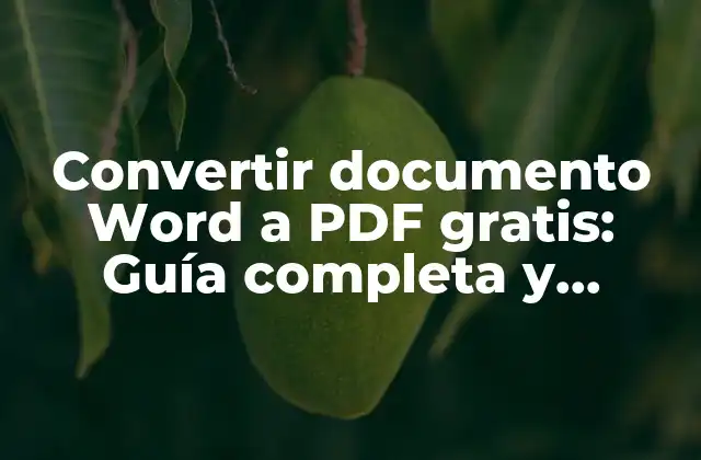 Convertir Documento Word a Pdf Gratis: Guía Completa y Detallada