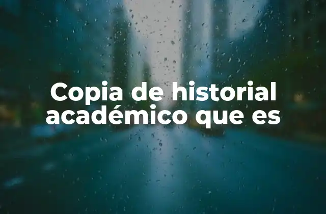 Copia de Historial Académico que es
