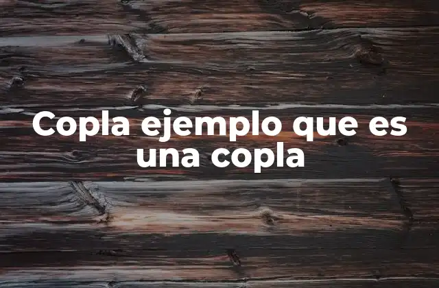 Copla Ejemplo que es una Copla