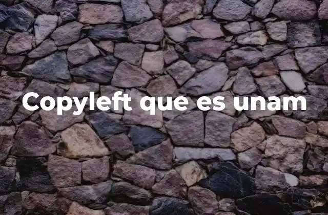 Copyleft que es Unam